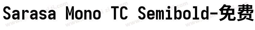 Sarasa Mono TC Semibold字体转换